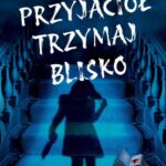 Przyjaciół trzymaj blisko — okładka e-booka