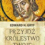 Tytuł: Przyjdź królestwo twoje. Tom II - Przymierze
Autor: Edward H. Gryf
Wydawnictwo: Novae Res
Formaty: EPUB, MOBI