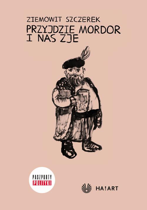 Tytuł: Przyjdzie Mordor i nas zje - II wydanie
Autor: Ziemowit Szczerek
Wydawnictwo: Ha!art
Formaty: MOBI, EPUB