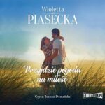 Tytuł: Przyjdzie pogoda na miłość
Autor: Wioletta Piasecka
Wydawnictwo: Storybox
Formaty: MP3