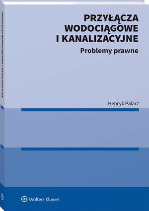 Przyłącza wodociągowe i kanalizacyjne. Problemy prawne — okładka e-booka
