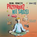 Tytuł: Przypadek? Nie sądzę!
Autor: Michał Krawczyk
Wydawnictwo: Storybox
Formaty: MP3