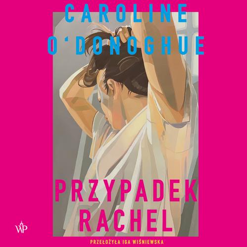 Tytuł: Przypadek Rachel
Autor: Caroline O'donoghue
Wydawnictwo: Poznańskie
Formaty: MP3