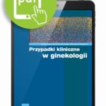 Tytuł: Przypadki kliniczne w ginekologii
Autor: Mirosław Wielgoś, Paweł Kamiński
Wydawnictwo: Medical Education
Formaty: PDF
