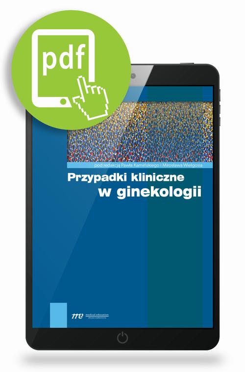 Tytuł: Przypadki kliniczne w ginekologii
Autor: Mirosław Wielgoś, Paweł Kamiński
Wydawnictwo: Medical Education
Formaty: PDF
