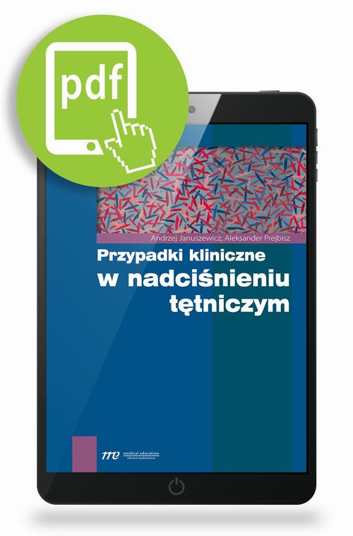 Tytuł: Przypadki kliniczne w nadciśnieniu tętniczym
Autor: Andrzej Januszewicz, Aleksander Prejbisz
Wydawnictwo: Medical Education
Formaty: PDF