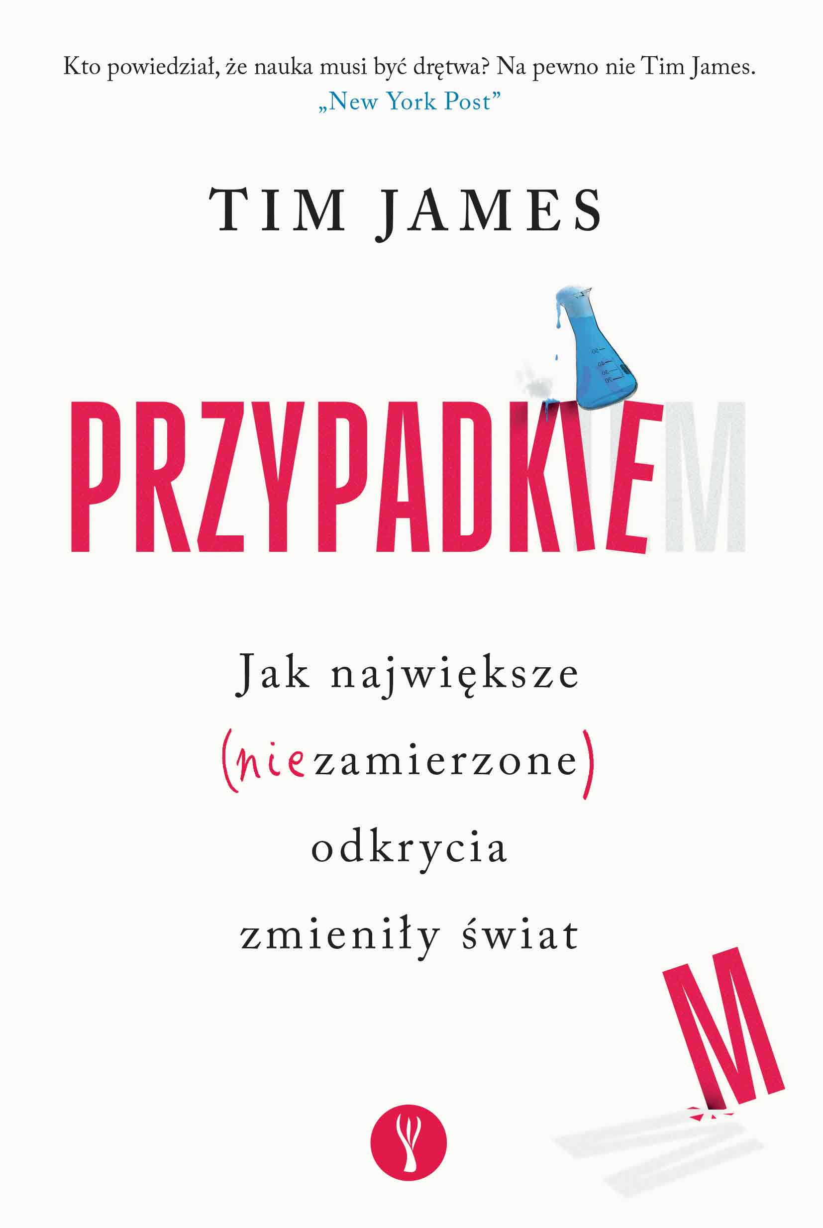 Tytuł: Przypadkiem. Jak największe (niezamierzone) odkrycia zmieniły świat
Autor: Tim James
Wydawnictwo: Insignis Media
Formaty: EPUB, MOBI