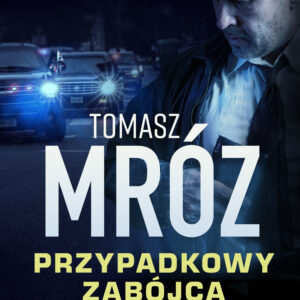 Tytuł: Przypadkowy zabójca (#3)
Autor: Tomasz Mróz
Wydawnictwo: SAGA Egmont
Formaty: EPUB, MOBI