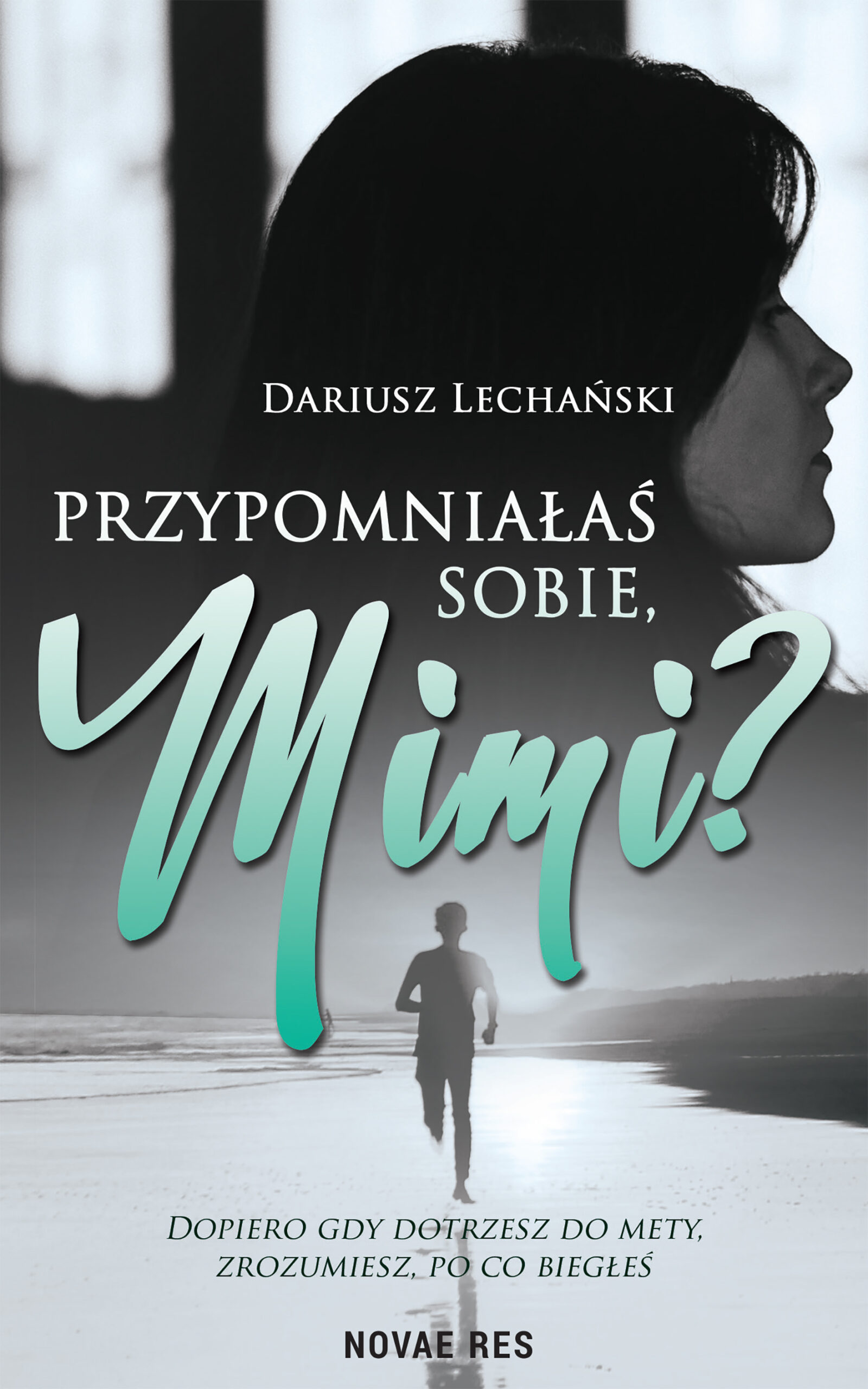 Tytuł: Przypomniałaś sobie, Mimi?
Autor: Dariusz Lechański
Wydawnictwo: Novae Res
Formaty: EPUB