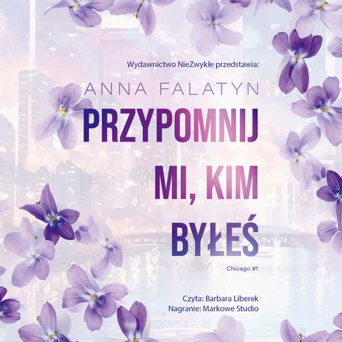 Tytuł: Przypomnij mi, kim byłeś
Autor: Anna Falatyn
Wydawnictwo: NieZwykłe
Formaty: MP3