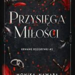 Tytuł: Przysięga Miłości. Krwawe Rozgrywki. Tom 2
Autor: Monika Nawara
Wydawnictwo: Wydawnictwo HIGH HEELS
Formaty: EPUB, MOBI, PDF