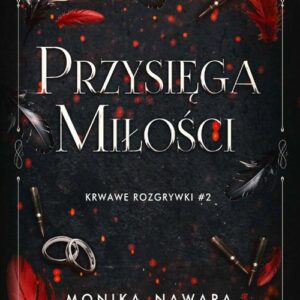 Tytuł: Przysięga Miłości. Krwawe Rozgrywki. Tom 2
Autor: Monika Nawara
Wydawnictwo: Wydawnictwo HIGH HEELS
Formaty: EPUB, MOBI, PDF
