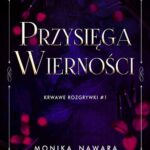Tytuł: Przysięga Wierności. Krwawe Rozgrywki. Tom 1
Autor: Monika Nawara
Wydawnictwo: Wydawnictwo HIGH HEELS
Formaty: MOBI, EPUB, PDF