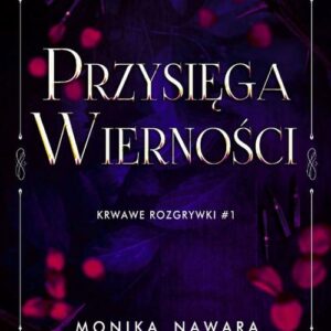 Tytuł: Przysięga Wierności. Krwawe Rozgrywki. Tom 1
Autor: Monika Nawara
Wydawnictwo: Wydawnictwo HIGH HEELS
Formaty: MOBI, EPUB, PDF