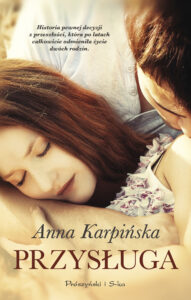 Tytuł: Przysługa
Autor: Anna Karpińska
Wydawnictwo: Prószyński Media
Formaty: EPUB, MOBI
