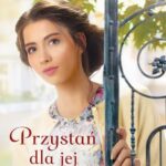 Tytuł: Przystań dla jej serca
Autor: Susan Anne Mason
Wydawnictwo: Dreams
Formaty: MOBI, EPUB