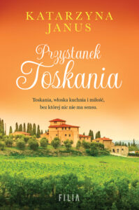 Tytuł: Przystanek Toskania
Autor: Katarzyna Janus
Wydawnictwo: FILIA
Formaty: EPUB, MOBI