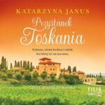 Tytuł: Przystanek Toskania
Autor: Katarzyna Janus
Wydawnictwo: Storybox
Formaty: MP3