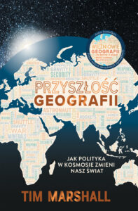 Tytuł: Przyszłość geografii. Jak polityka w kosmosie zmieni nasz świat
Autor: Tim Marshall
Wydawnictwo: Zysk i S-ka
Formaty: EPUB, MOBI