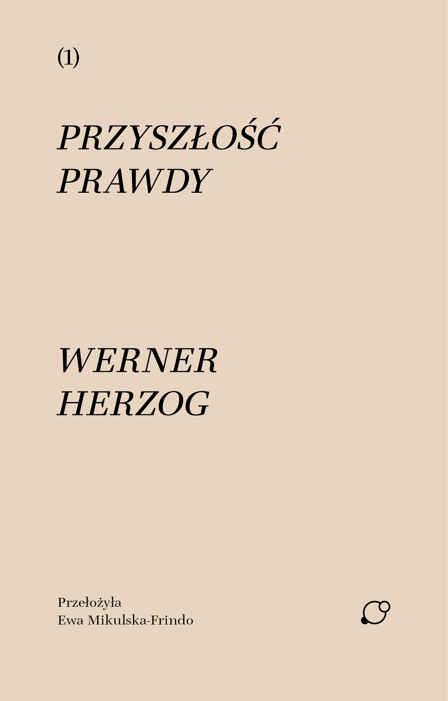 Tytuł: Przyszłość prawdy
Autor: Werner Herzog
Wydawnictwo: Obroty
Formaty: EPUB, MOBI