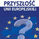 Tytuł: Przyszłość Unii Europejskiej
Autor: Konstanty Adam Wojtaszczyk, Tadeusz Wallas, Paweł Stawarz
Wydawnictwo: Aspra
Formaty: PDF