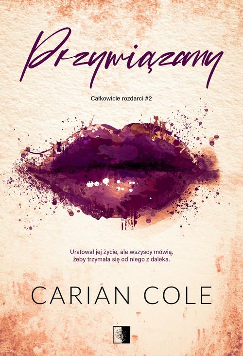 Tytuł: Przywiązany
Autor: Carian Cole
Wydawnictwo: NieZwykłe Zagraniczne
Formaty: EPUB, MOBI