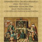 Przywileje fundacyjne Uniwersytetu Jagiellońskiego oraz przywilej nadania szlachectwa jego profesorom — okładka e-booka