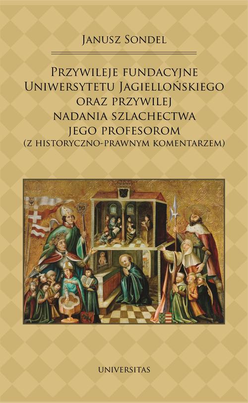 Przywileje fundacyjne Uniwersytetu Jagiellońskiego oraz przywilej nadania szlachectwa jego profesorom — okładka e-booka