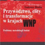 Tytuł: Przywództwo, elity i transformacje w krajach WNP. Problemy metodologii badań
Autor: Tadeusz Bodio
Wydawnictwo: Aspra
Formaty: PDF