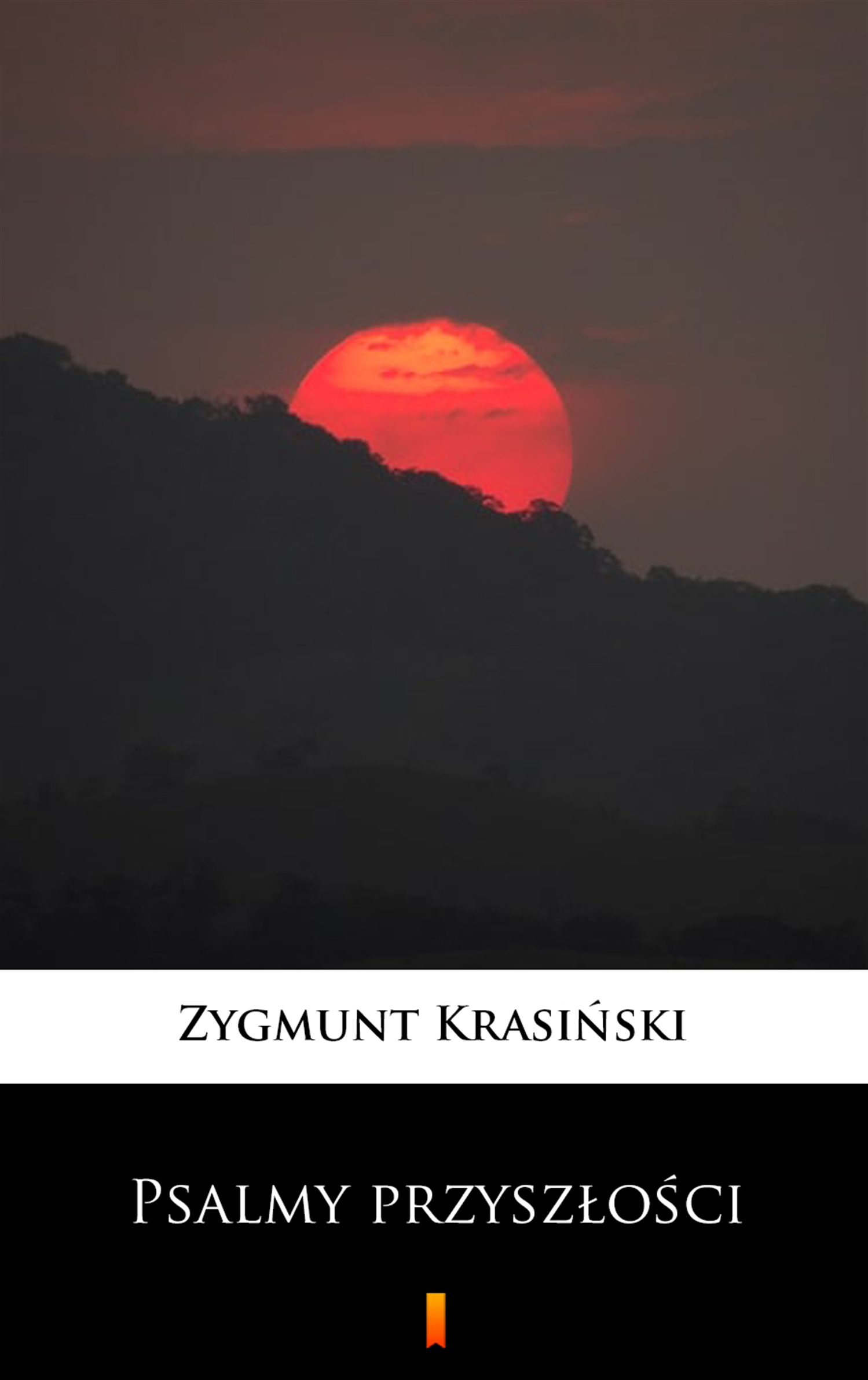 Tytuł: Psalmy przyszłości
Autor: Zygmunt Krasiński
Wydawnictwo: KtoCzyta.pl
Formaty: EPUB, MOBI