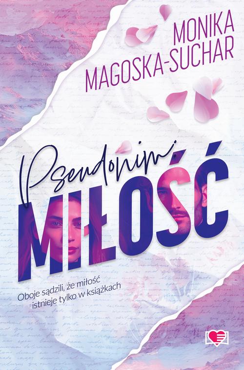Tytuł: Pseudonim: miłość
Autor: Monika Magoska-Suchar
Wydawnictwo: Papierowe Serca
Formaty: MOBI, EPUB