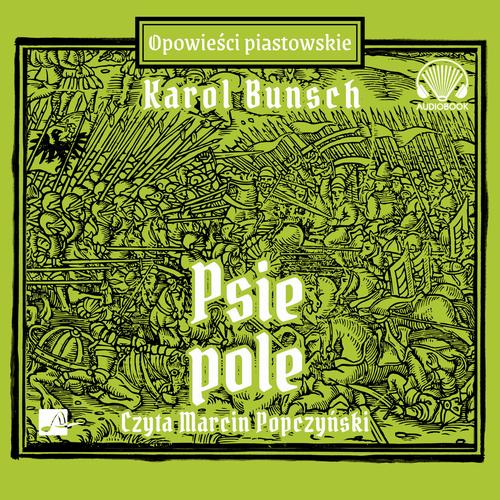 Tytuł: Psie Pole
Autor: Karol Bunsch
Wydawnictwo: Aleksandria
Formaty: MP3