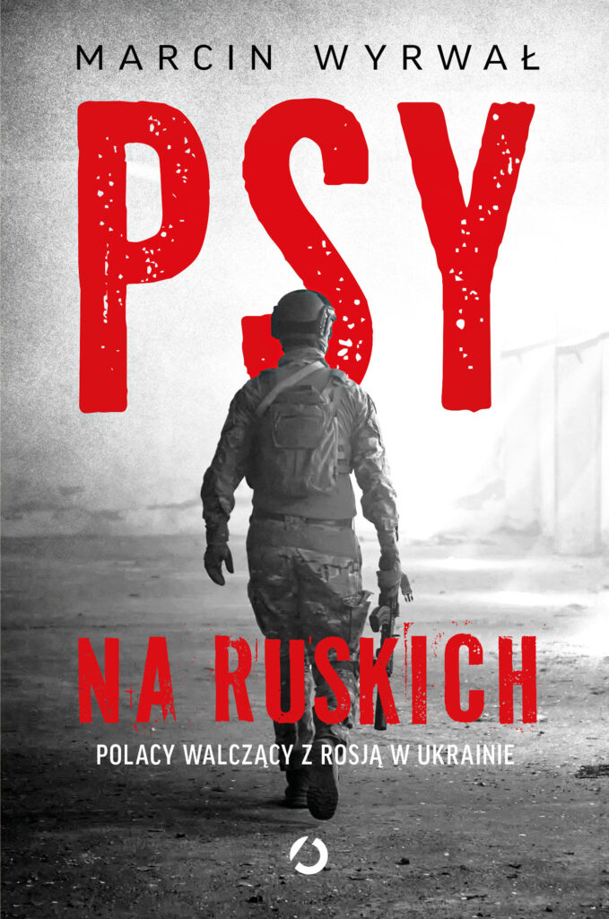 Psy na ruskich. Polacy walczący z Rosją w Ukrainie — okładka