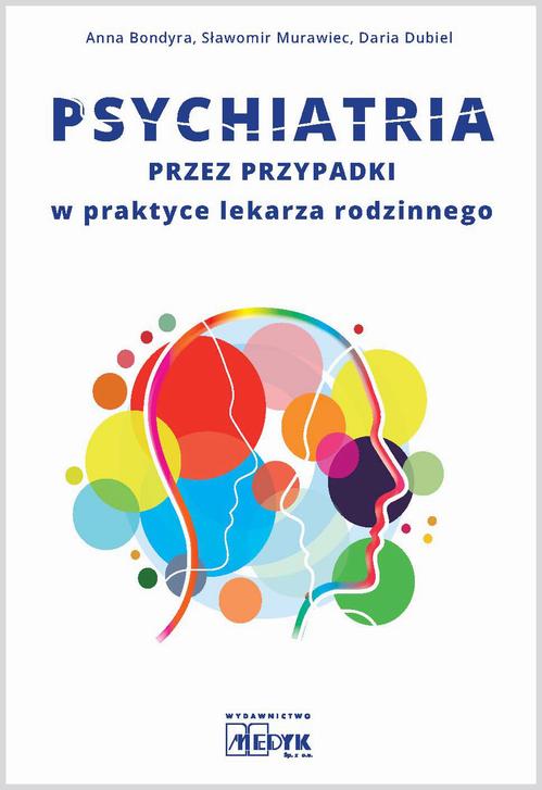 Tytuł: Psychiatria przez przypadki w praktyce lekarza rodzinnego
Autor: Anna Bondyra, Sławomir Murawiec, Daria Dubiel
Wydawnictwo: Medyk
Formaty: PDF