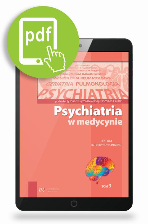 Tytuł: Psychiatria w medycynie Dialogi interdyscyplinarne Tom 3
Autor: Joanna Rymaszewska, Dominika Dudek
Wydawnictwo: Medical Education
Formaty: PDF