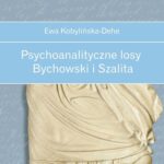 Psychoanalityczne losy. Bychowski i Szalita — okładka e-booka