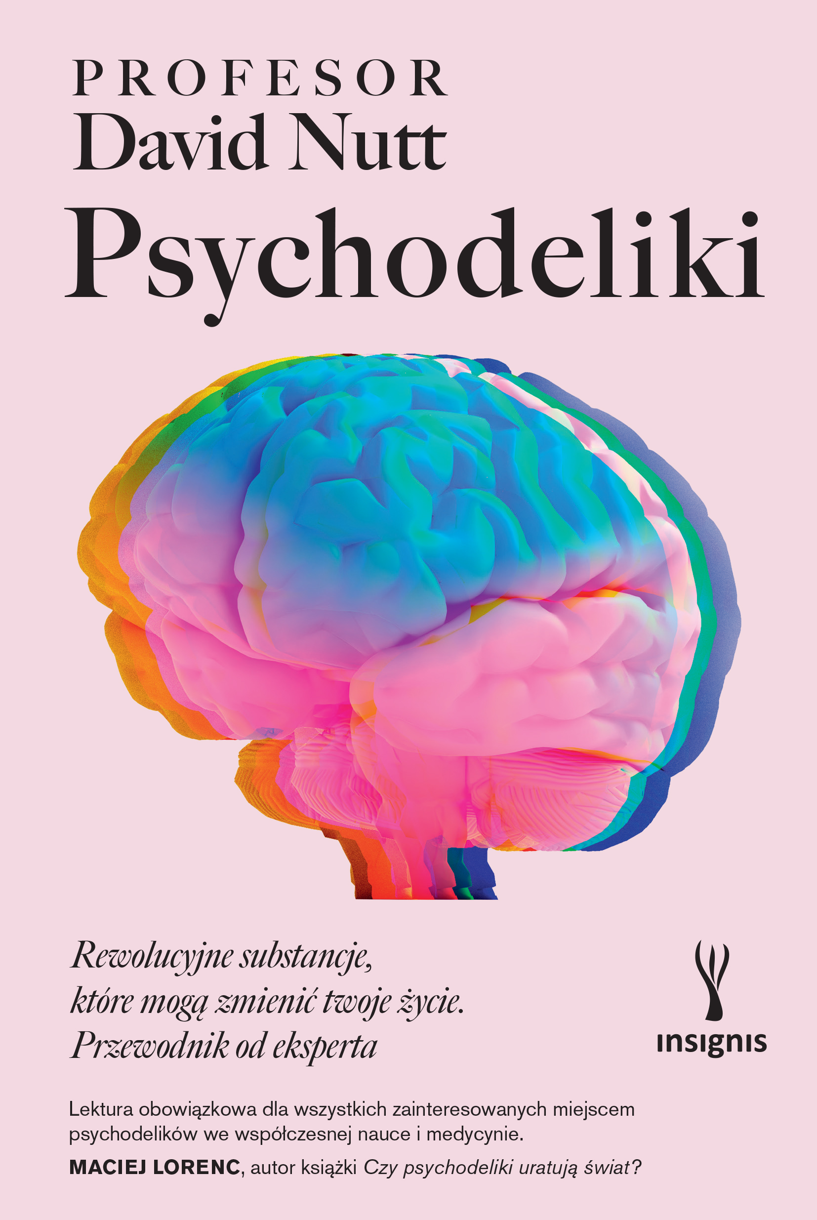 Tytuł: Psychodeliki. Rewolucyjne substancje, które mogą zmienić twoje życie. Przewodnik od eksperta
Autor: David Nutt
Wydawnictwo: Insignis Media
Formaty: EPUB, MOBI