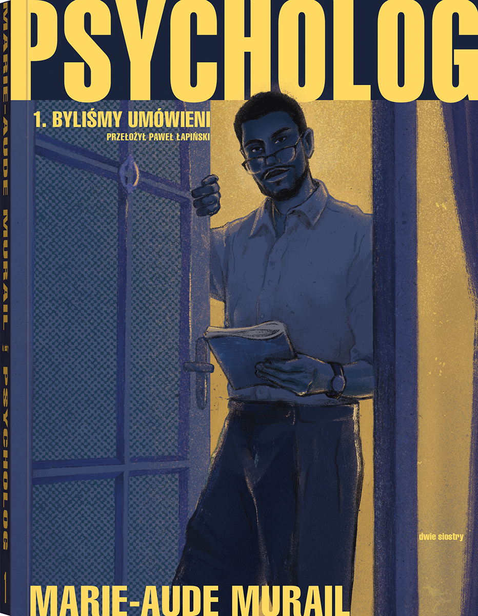 Tytuł: Psycholog. 1. Byliśmy umówieni
Autor: Marie-Aude Murail
Wydawnictwo: Dwie Siostry
Formaty: EPUB, MOBI