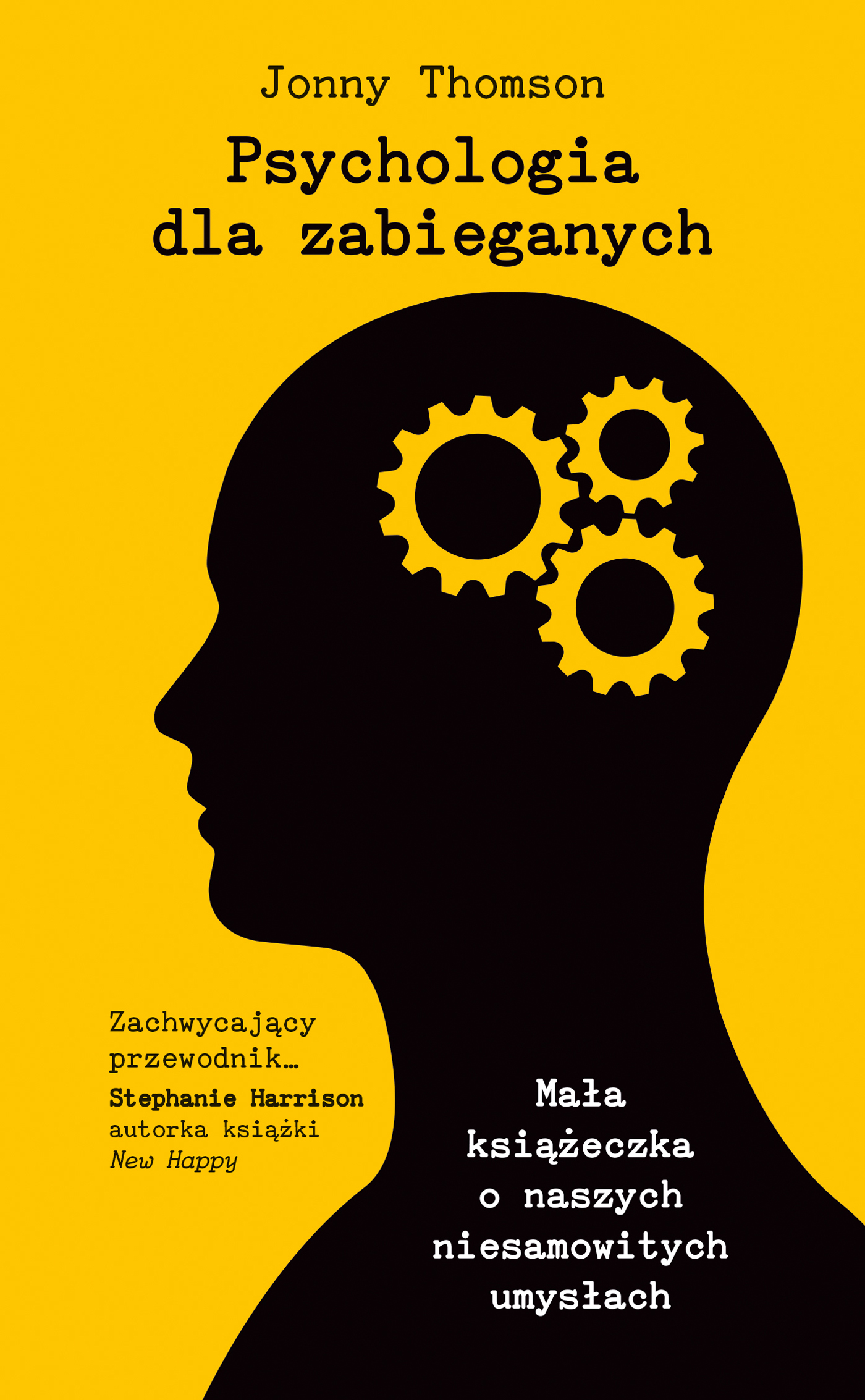 Tytuł: Psychologia dla zabieganych. Mała książeczka o naszych niesamowitych umysłach
Autor: Jonny Thomson
Wydawnictwo: Insignis Media
Formaty: EPUB, MOBI