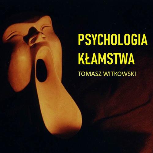 Tytuł: Psychologia kłamstwa
Autor: Tomasz Witkowski
Wydawnictwo: eBOOKnij to
Formaty: MP3