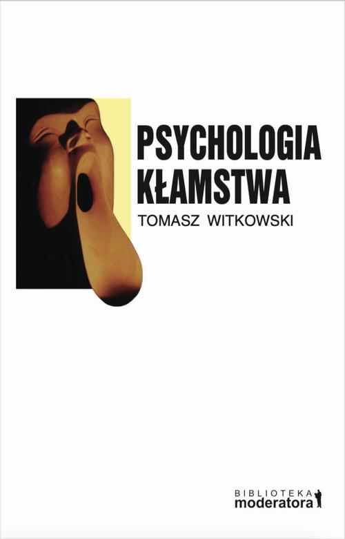 Tytuł: Psychologia kłamstwa
Autor: Tomasz Witkowski
Wydawnictwo: eBOOKnij to
Formaty: EPUB, PDF, MOBI