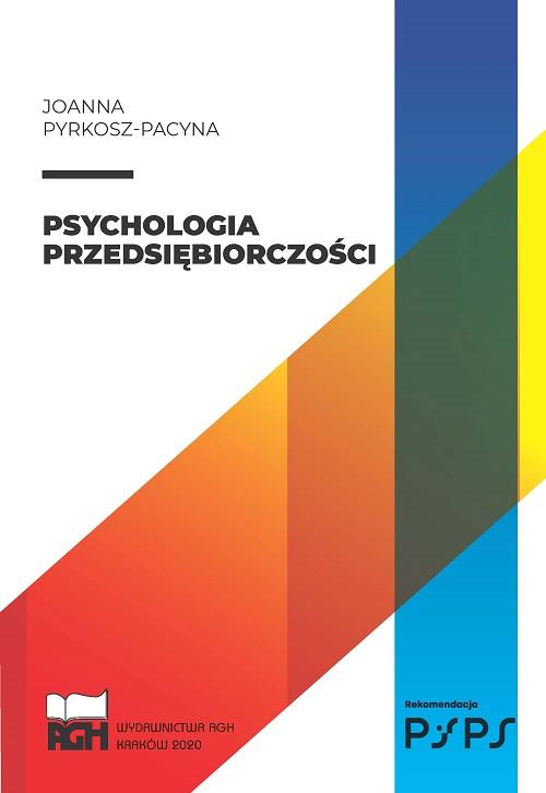 Tytuł: PSYCHOLOGIA PRZEDSIĘBIORCZOŚCI
Autor: Joanna Pyrkosz-Pacyna
Wydawnictwo: Wydawnictwa AGH
Formaty: PDF