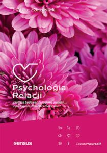 Tytuł: Psychologia relacji, czyli jak budować świadome związki z partnerem, dziećmi i rodzicami
Autor: Mateusz Grzesiak
Wydawnictwo: Sensus
Formaty: EPUB, PDF, MOBI