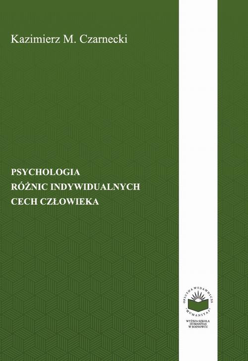 Tytuł: Psychologia różnic indywidualnych cech człowieka
Autor: Kazimierz M. Czarnecki
Wydawnictwo: Oficyna Wydawnicza Humanitas
Formaty: PDF