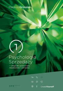 Tytuł: Psychologia Sprzedaży - droga do sprawczości, niezależności i pieniędzy
Autor: Mateusz Grzesiak
Wydawnictwo: Onepress
Formaty: EPUB, PDF, MOBI