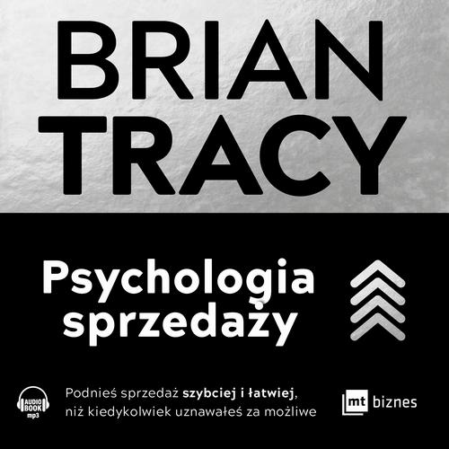 Tytuł: Psychologia sprzedaży
Autor: Brian Tracy
Wydawnictwo: MT Biznes
Formaty: MP3