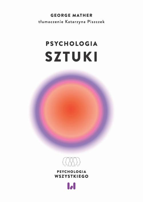 Tytuł: Psychologia sztuki
Autor: George Mather
Wydawnictwo: Wydawnictwo Uniwersytetu Łódzkiego
Formaty: MOBI, EPUB, PDF