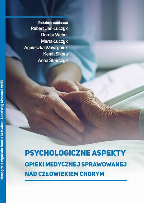 Psychologiczne aspekty opieki medycznej sprawowanej nad człowiekiem chorym — okładka e-booka