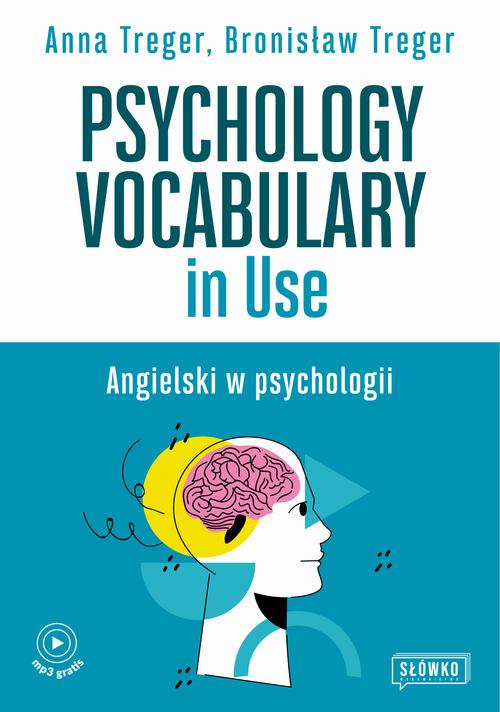 Tytuł: Psychology Vocabulary in Use
Autor: Anna Treger, Bronisław Treger
Wydawnictwo: Wydawnictwo Słówko
Formaty: MOBI, EPUB