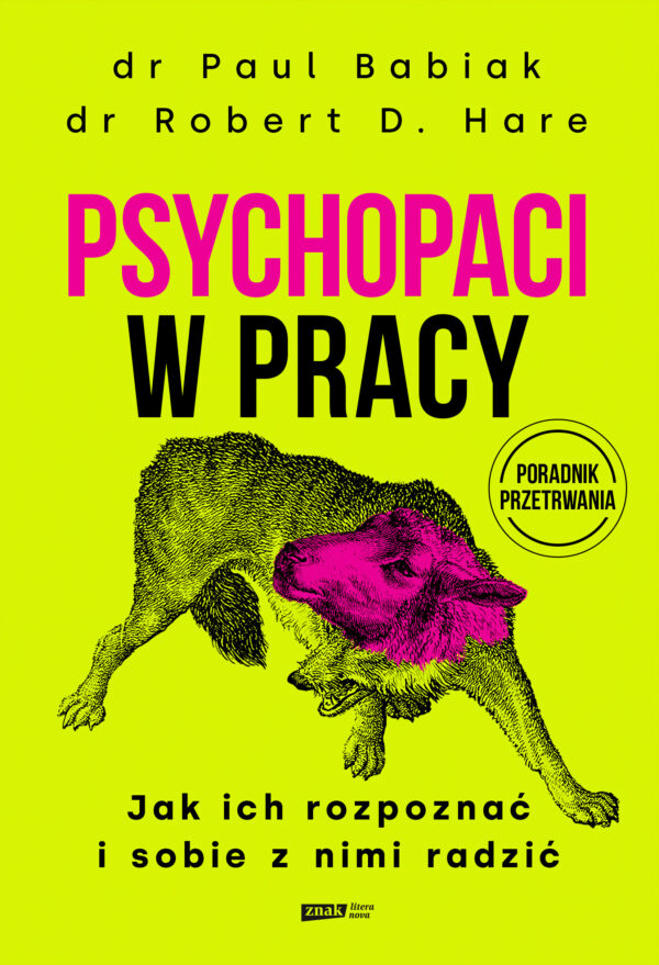 Psychopaci w pracy. Jak ich rozpoznać i sobie z nimi radzić — okładka